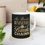 She Builds Businesses & Breaks Chains – Black & Gold Ceramic Mug (11oz, 15oz)