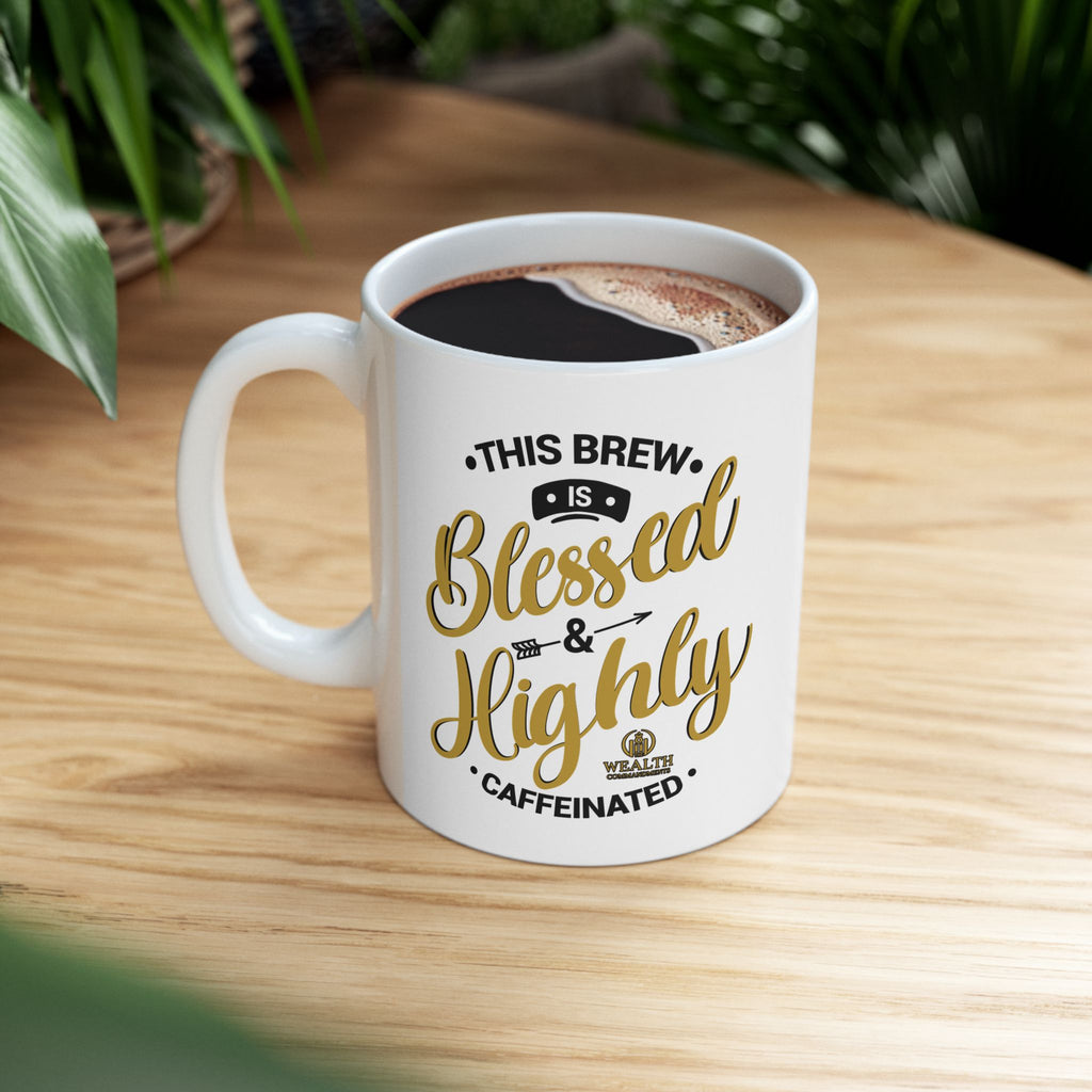 This Brew is Blessed & Highly Caffeinated - Coffee Lover’s Mug (11oz, 15oz)