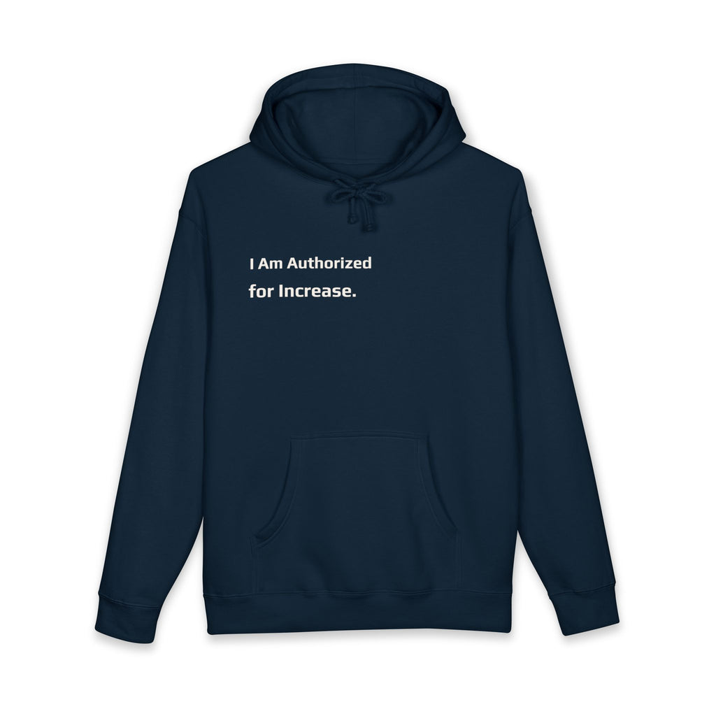 I Am Authorized for Increase.™ Hoodie
