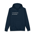 I Am Authorized for Increase.™ Hoodie
