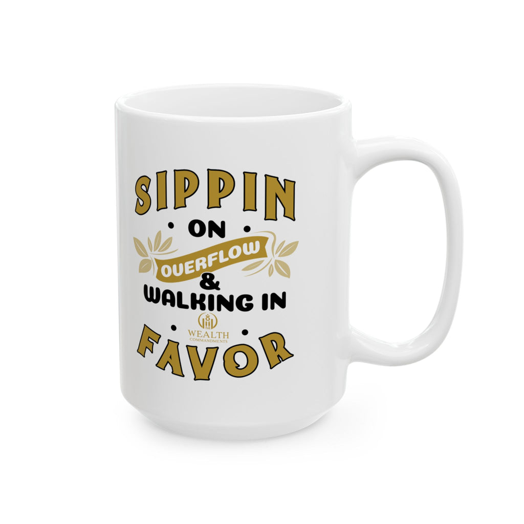 Sippin’ on Overflow & Walking in Favor - Abundance Mug (11oz, 15oz)
