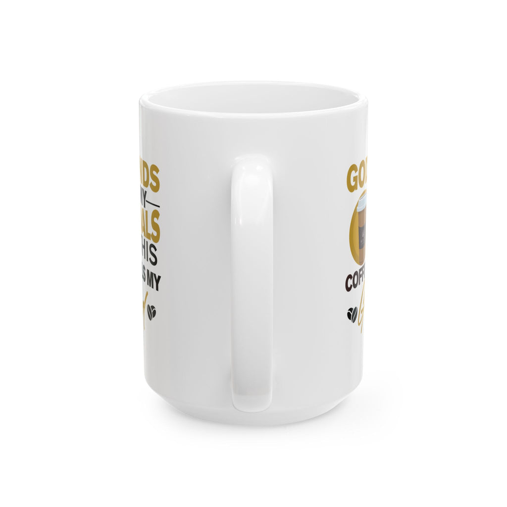 God Funds My Goals & This Coffee Fuels My Grind - Coffee Mug (11oz, 15oz)