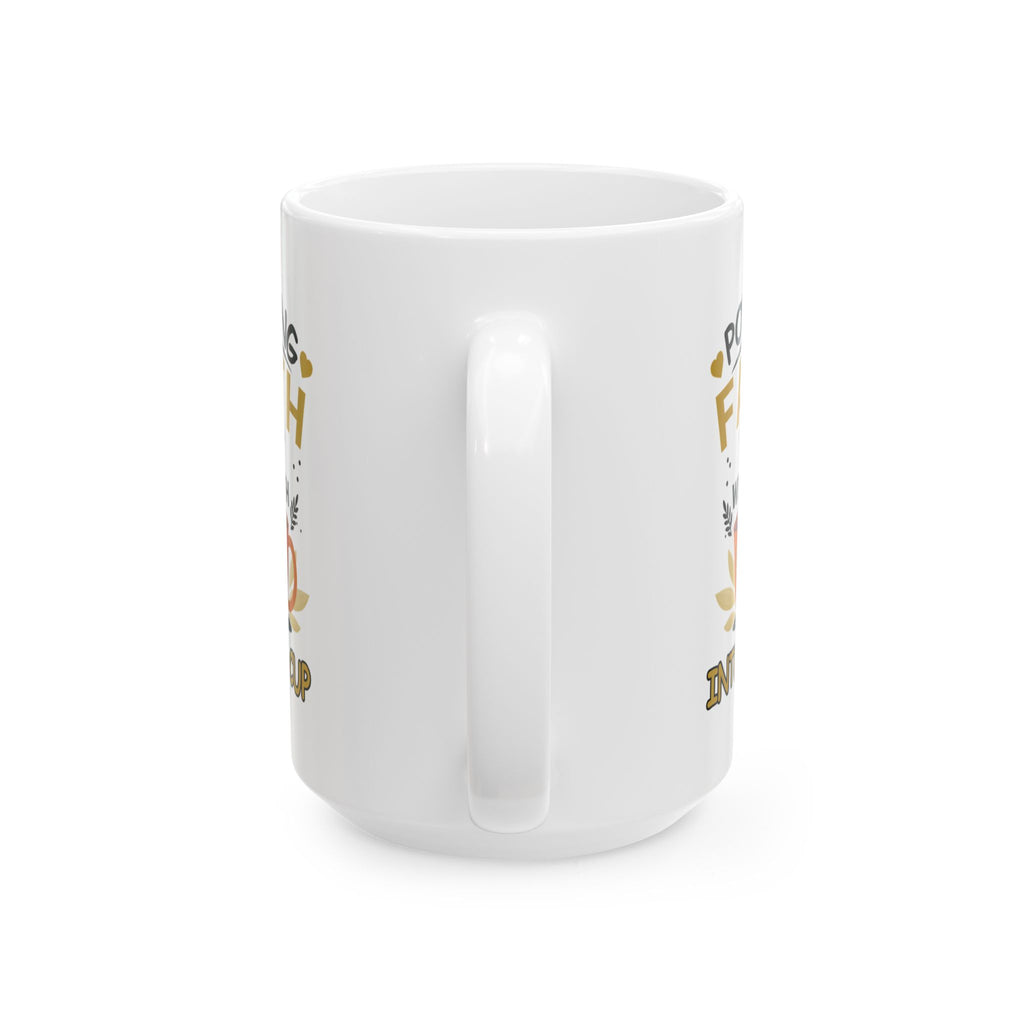 Pouring Faith & Wealth into My Cup - Motivational Mug (11oz, 15oz)