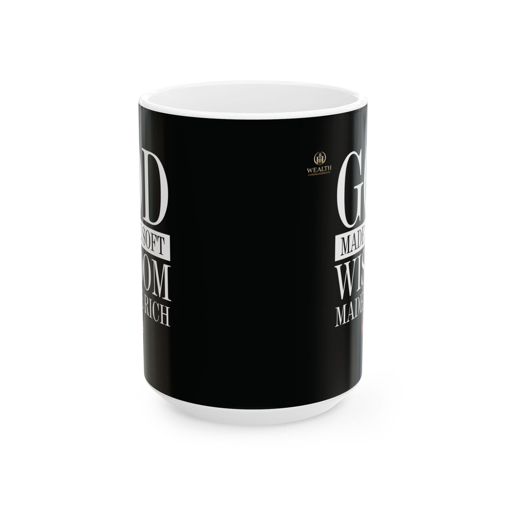 God Made Me Soft. Wisdom Made Me Rich – Black Ceramic Mug (11oz & 15oz)