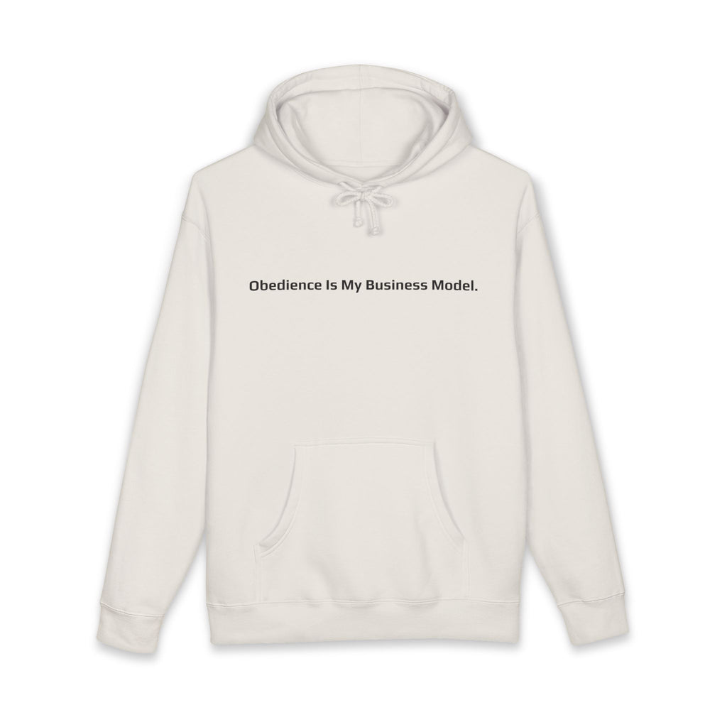 Obedience Is My Business Model.™ Hoodie