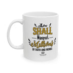 Thou Shall Manifest Millions by Faith & Works - Success Mug (11oz, 15oz)