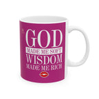 God Made Me Soft. Wisdom Made Me Rich – Pink Ceramic Mug (11oz & 15oz)