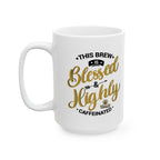 This Brew is Blessed & Highly Caffeinated - Coffee Lover’s Mug (11oz, 15oz)