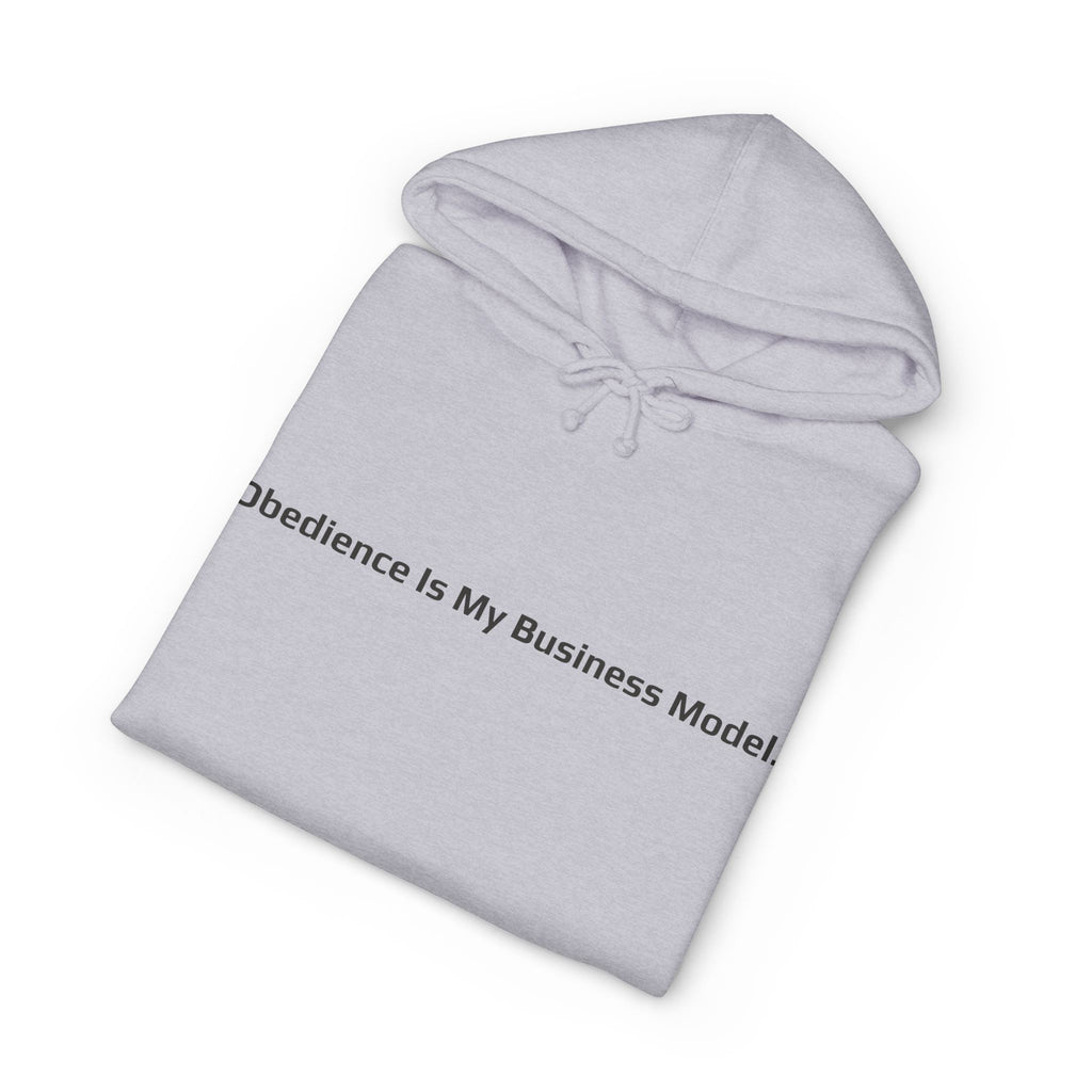 Obedience Is My Business Model.™ Hoodie