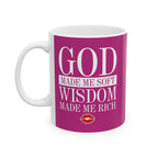 God Made Me Soft. Wisdom Made Me Rich – Pink Ceramic Mug (11oz & 15oz)