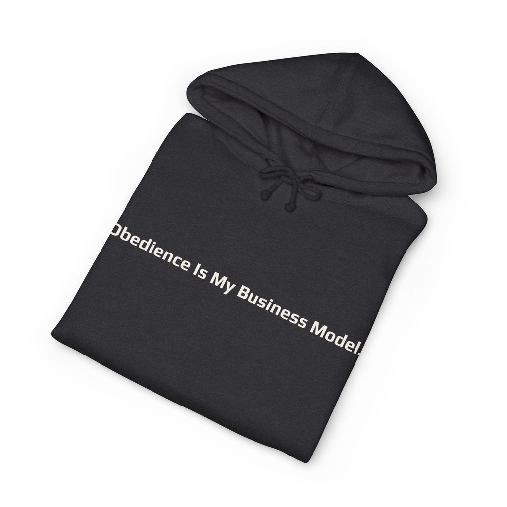 Obedience Is My Business Model.™ Hoodie