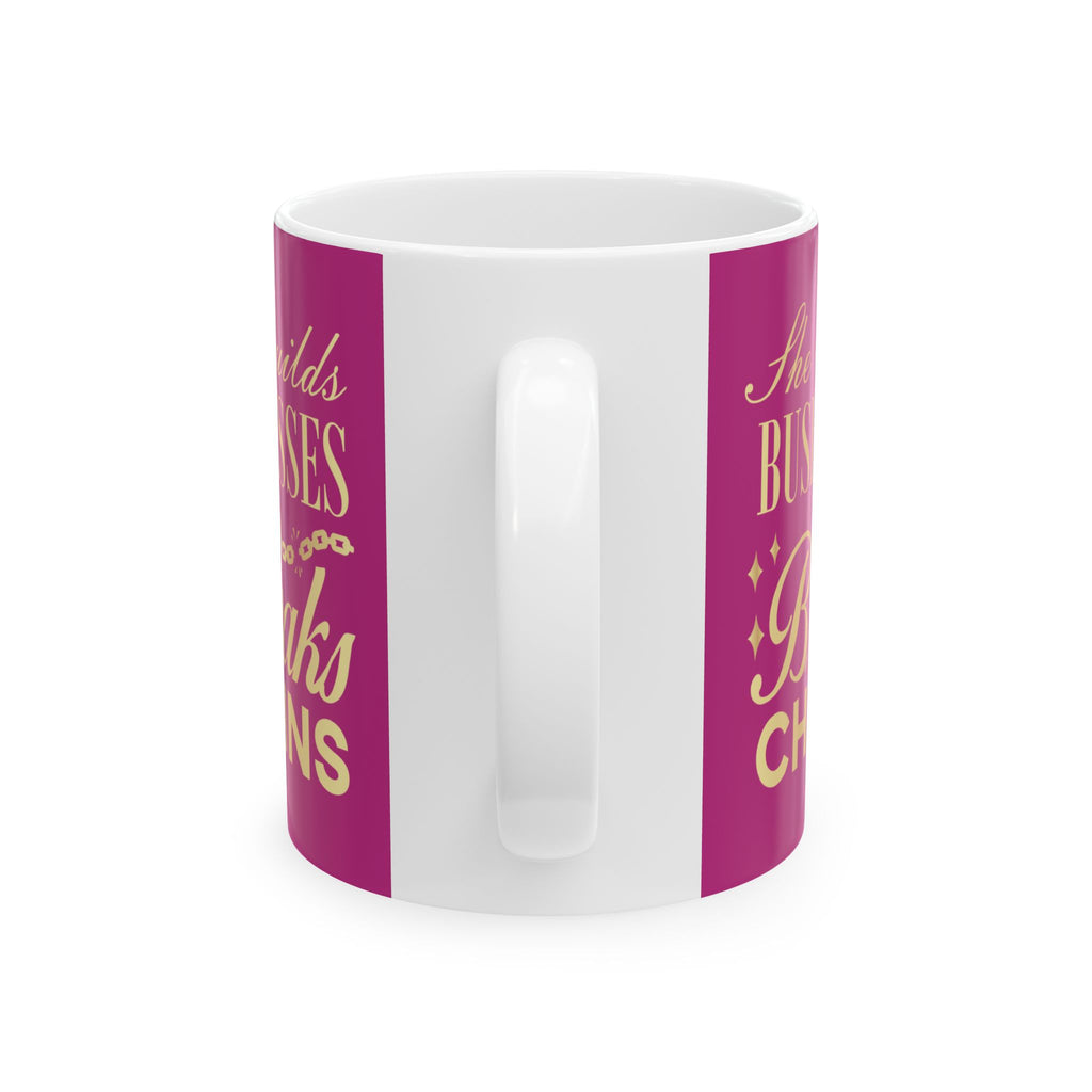 She Builds Businesses & Breaks Chains – Pink & Gold Ceramic Mug (11oz, 15oz)