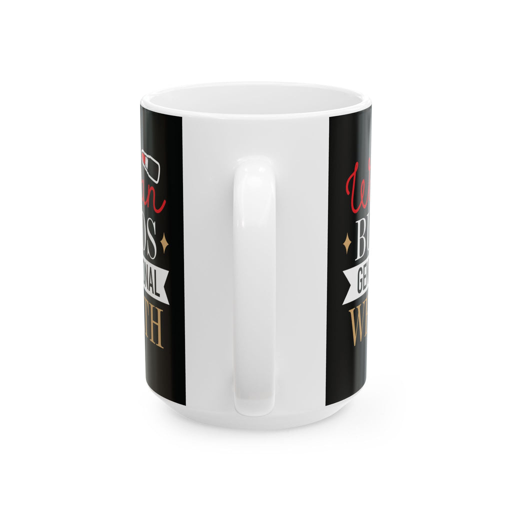 This Woman Builds Generational Wealth – Black & Gold Ceramic Mug (11oz & 15oz)