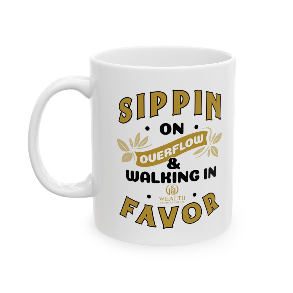 Sippin’ on Overflow & Walking in Favor - Abundance Mug (11oz, 15oz)