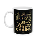 She Builds Businesses & Breaks Chains – Black & Gold Ceramic Mug (11oz, 15oz)
