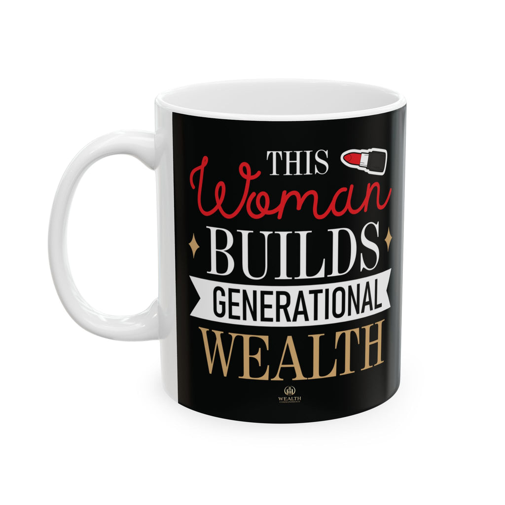 This Woman Builds Generational Wealth – Black & Gold Ceramic Mug (11oz & 15oz)