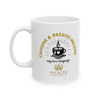 Caffeine & Passive Income, My Love Language - Hustler’s Mug (11oz, 15oz)