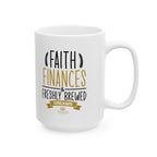Faith, Finances & Freshly Brewed Dreams - Wealth Mindset Mug (11oz, 15oz)