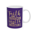Faith Is My Foundation. Wealth Is My Inheritance – Royal Purple & Gold Ceramic Mug (11oz & 15oz)