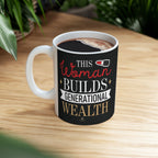 This Woman Builds Generational Wealth – Black & Gold Ceramic Mug (11oz & 15oz)