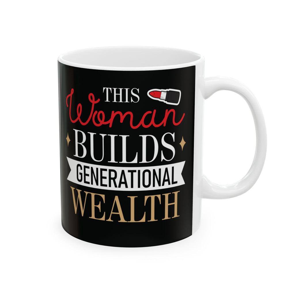 This Woman Builds Generational Wealth – Black & Gold Ceramic Mug (11oz & 15oz)