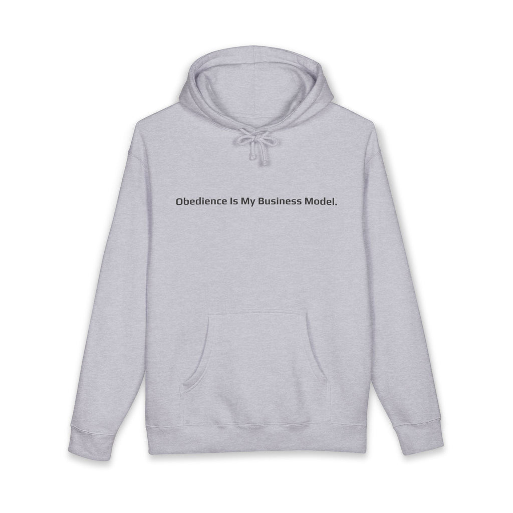 Obedience Is My Business Model.™ Hoodie