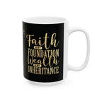 Faith Is My Foundation. Wealth Is My Inheritance – Black & Gold Ceramic Mug (11oz & 15oz)