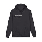 I Am Authorized for Increase.™ Hoodie