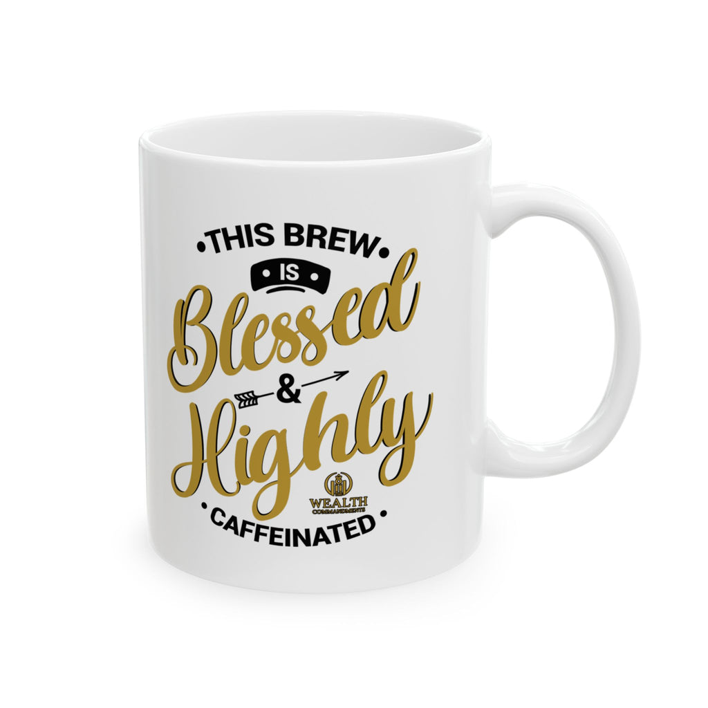 This Brew is Blessed & Highly Caffeinated - Coffee Lover’s Mug (11oz, 15oz)