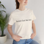 Grace Got Me Here.™ Unisex T-Shirt