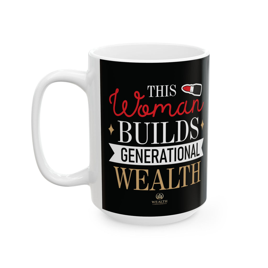 This Woman Builds Generational Wealth – Black & Gold Ceramic Mug (11oz & 15oz)