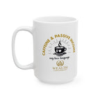 Caffeine & Passive Income, My Love Language - Hustler’s Mug (11oz, 15oz)