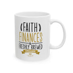 Faith, Finances & Freshly Brewed Dreams - Wealth Mindset Mug (11oz, 15oz)