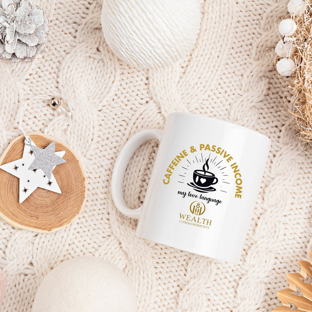 Caffeine & Passive Income, My Love Language - Hustler’s Mug (11oz, 15oz)