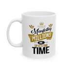 Manifesting Millions One Sip at a Time - Entrepreneur Mug (11oz, 15oz)