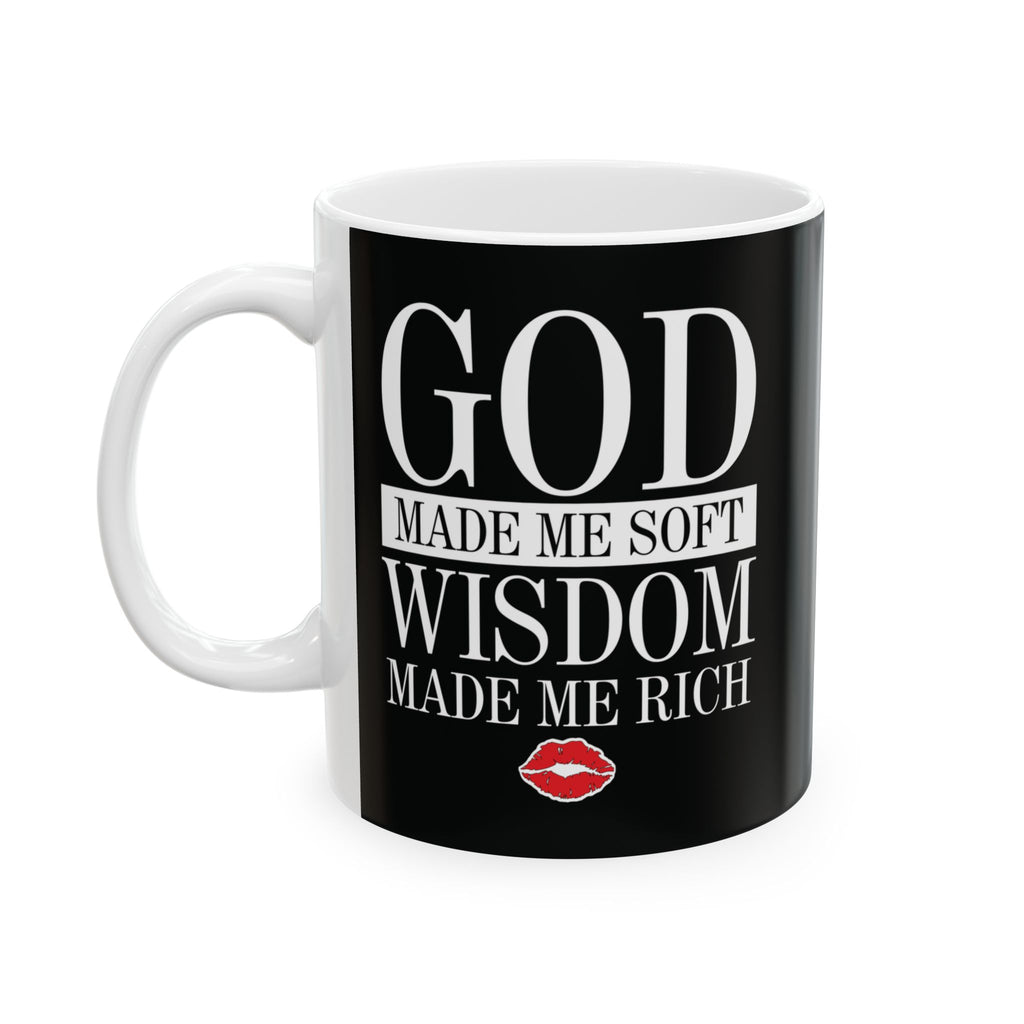 God Made Me Soft. Wisdom Made Me Rich – Black Ceramic Mug (11oz & 15oz)