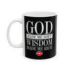 God Made Me Soft. Wisdom Made Me Rich – Black Ceramic Mug (11oz & 15oz)