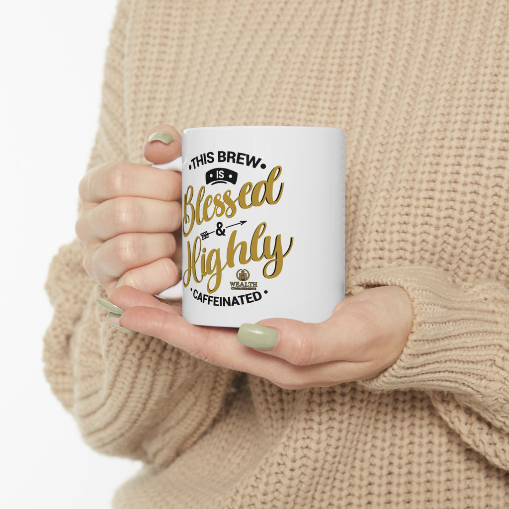 This Brew is Blessed & Highly Caffeinated - Coffee Lover’s Mug (11oz, 15oz)
