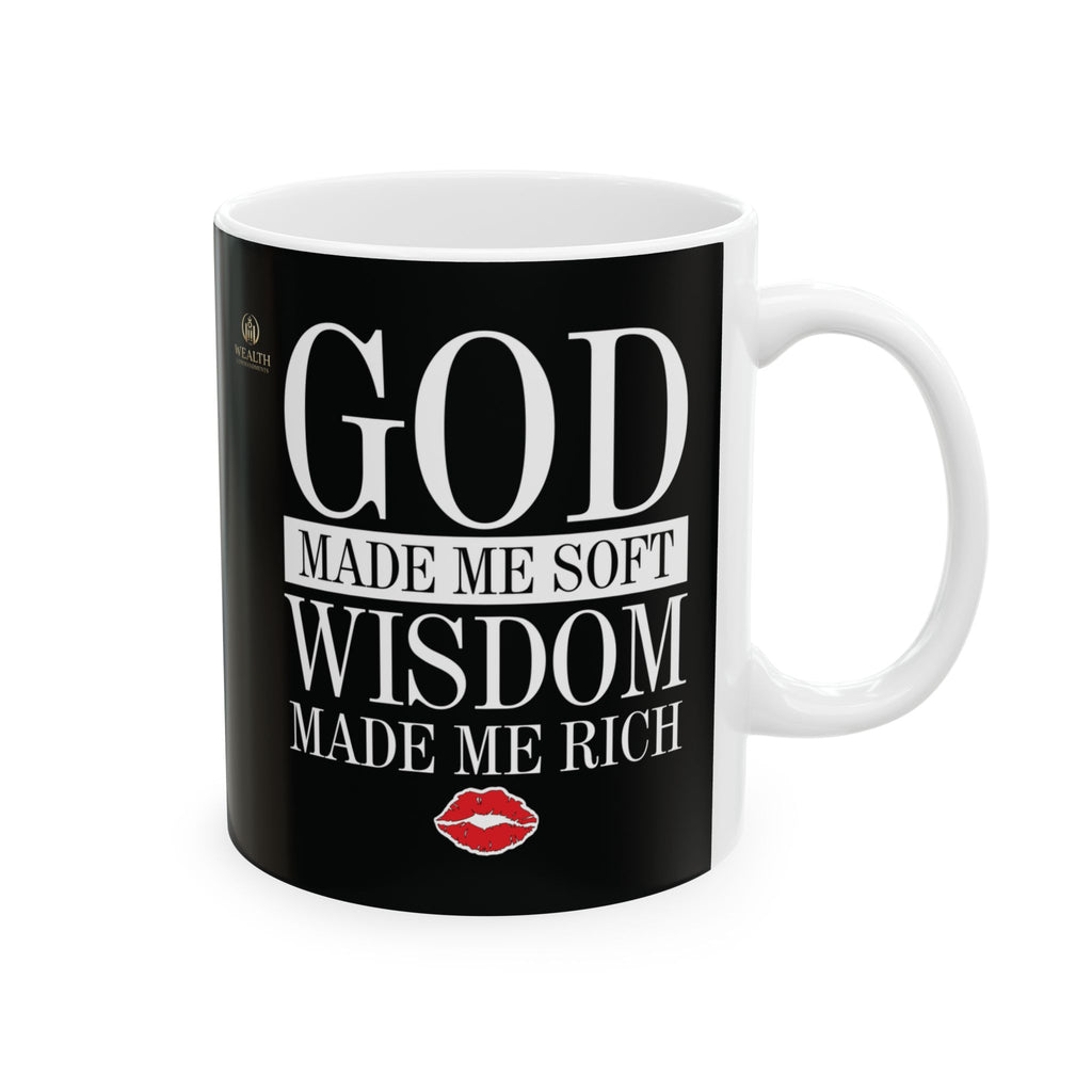 God Made Me Soft. Wisdom Made Me Rich – Black Ceramic Mug (11oz & 15oz)