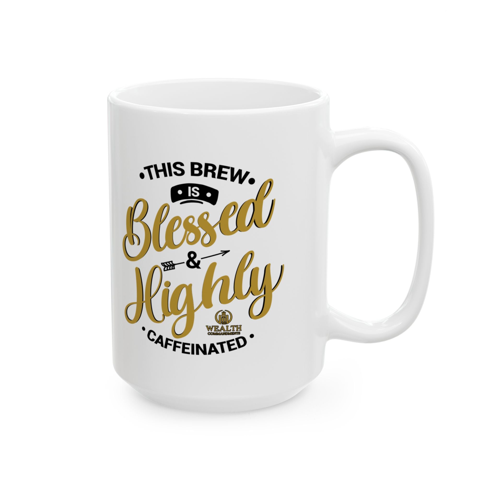 This Brew is Blessed & Highly Caffeinated - Coffee Lover’s Mug (11oz, 15oz)