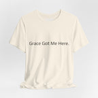 Grace Got Me Here.™ Unisex T-Shirt