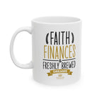 Faith, Finances & Freshly Brewed Dreams - Wealth Mindset Mug (11oz, 15oz)