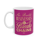 She Builds Businesses & Breaks Chains – Pink & Gold Ceramic Mug (11oz, 15oz)