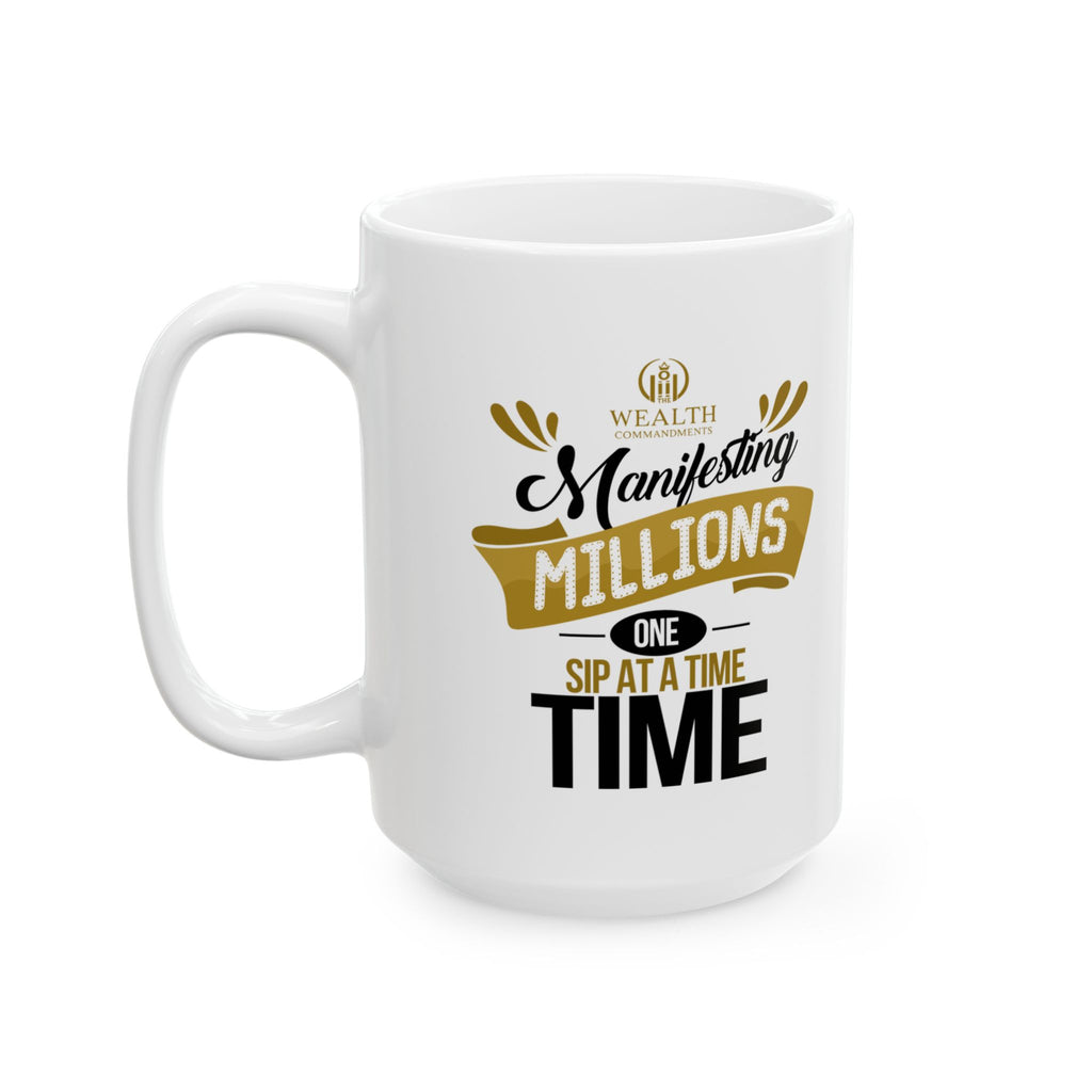 Manifesting Millions One Sip at a Time - Entrepreneur Mug (11oz, 15oz)