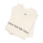 Grace Got Me Here.™ Unisex T-Shirt