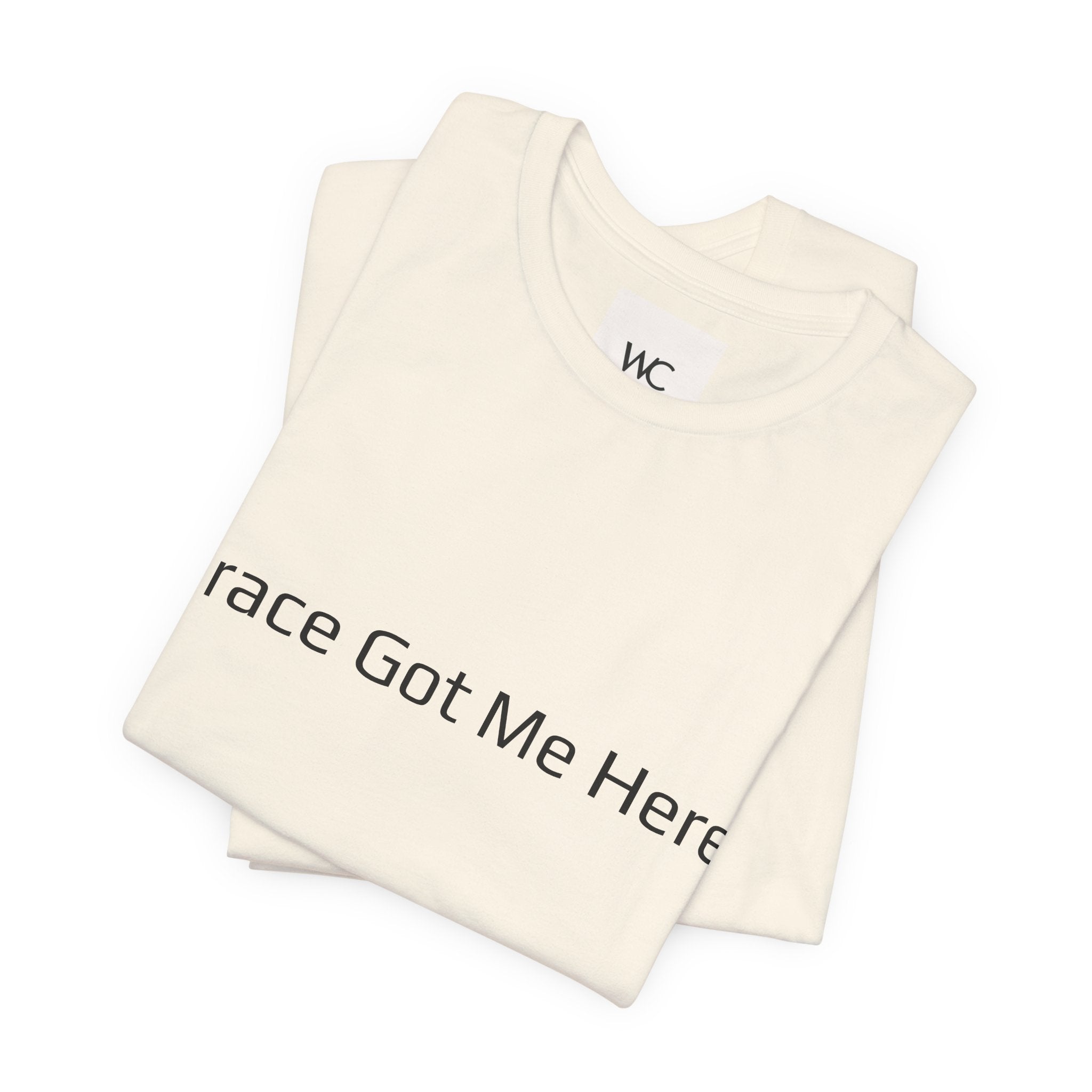Grace Got Me Here.™ Unisex T-Shirt