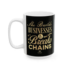 She Builds Businesses & Breaks Chains – Black & Gold Ceramic Mug (11oz, 15oz)