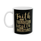 Faith Is My Foundation. Wealth Is My Inheritance – Black & Gold Ceramic Mug (11oz & 15oz)