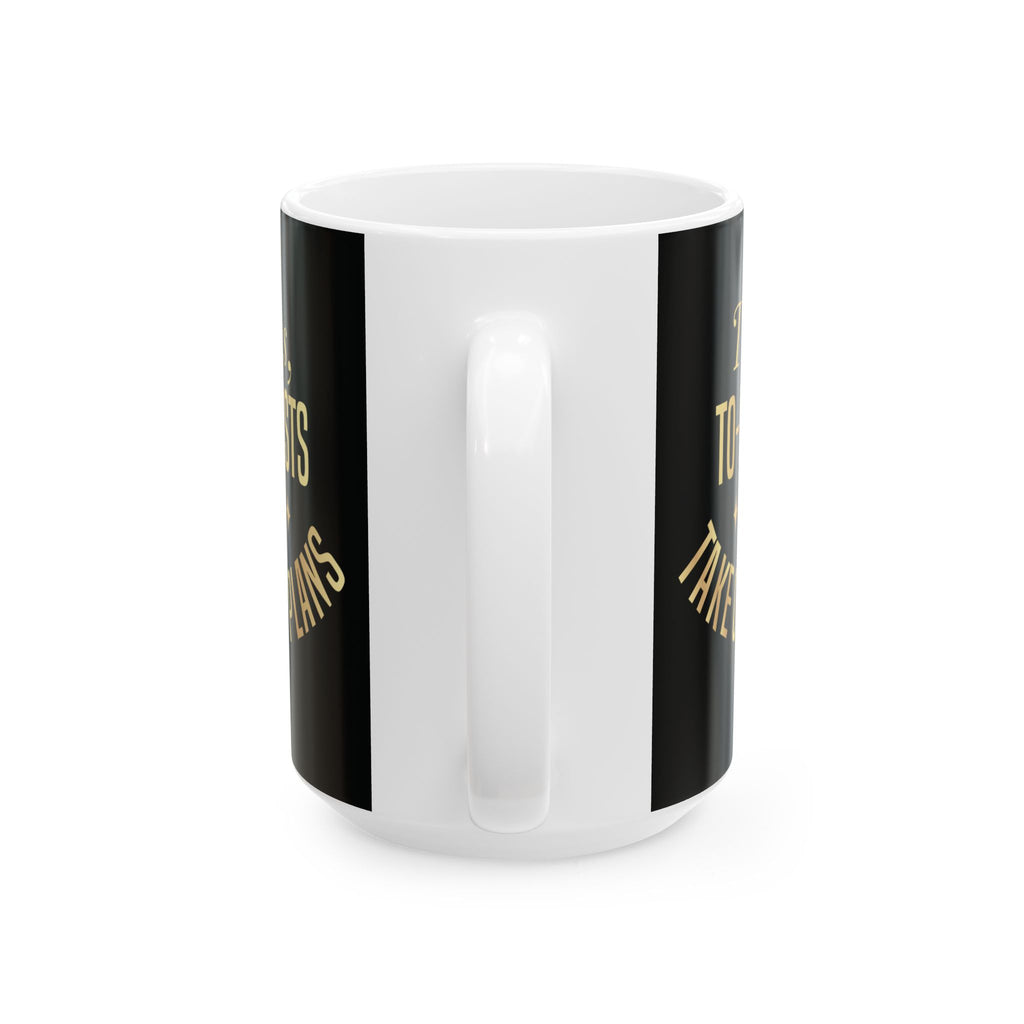 Tithes, To-Do Lists & Takeover Plans – (11oz, 15oz) Ceramic Mug