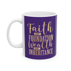 Faith Is My Foundation. Wealth Is My Inheritance – Royal Purple & Gold Ceramic Mug (11oz & 15oz)